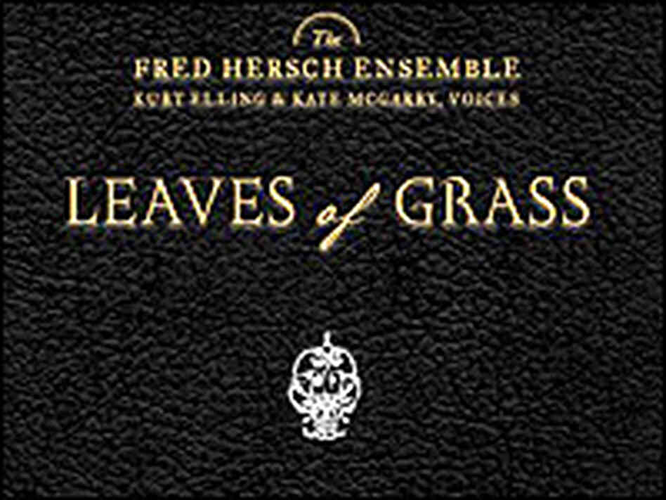 Fred Hersch's 'Leaves of Grass' Fred Hersch's 'Leaves of Grass'