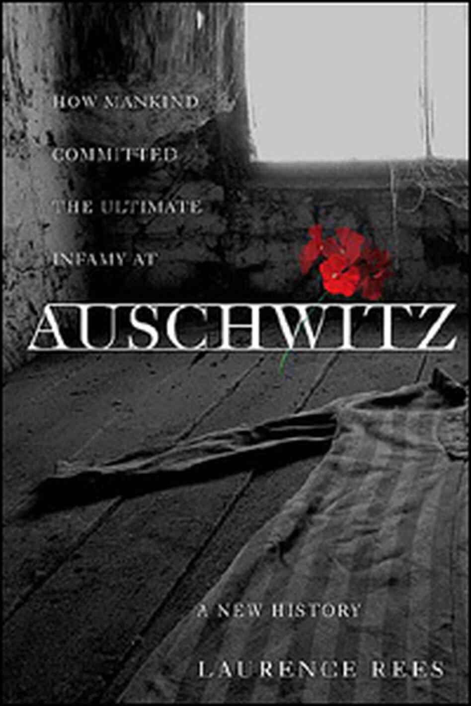 Cover of 'Auschwitz: A New History' Cover of 'Auschwitz: A New History'
