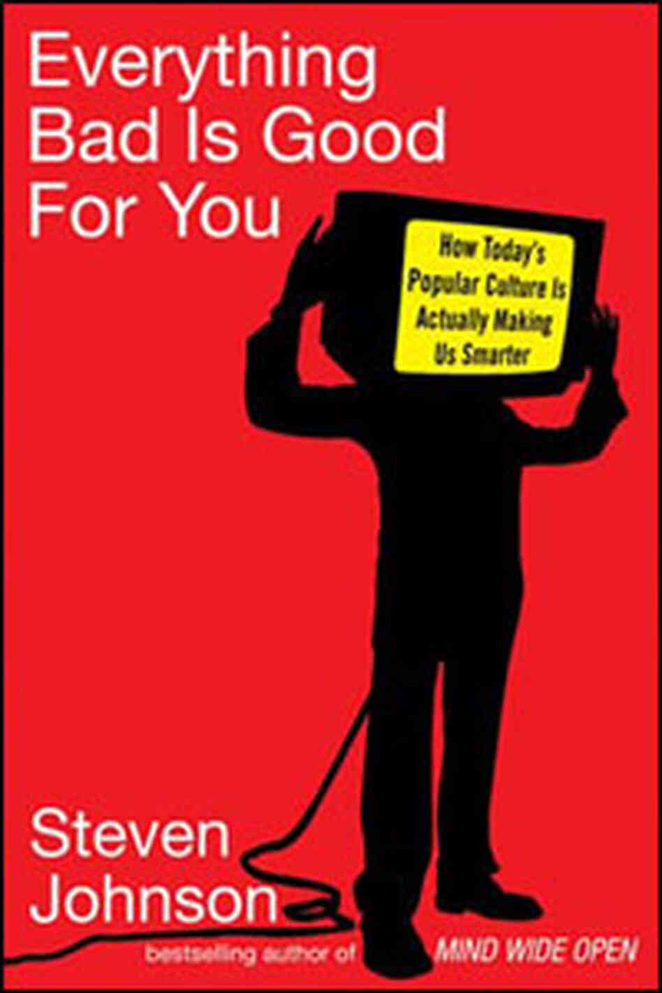 Cover of 'Everything Bad Is Good for You' Cover of 'Everything Bad Is Good for You'