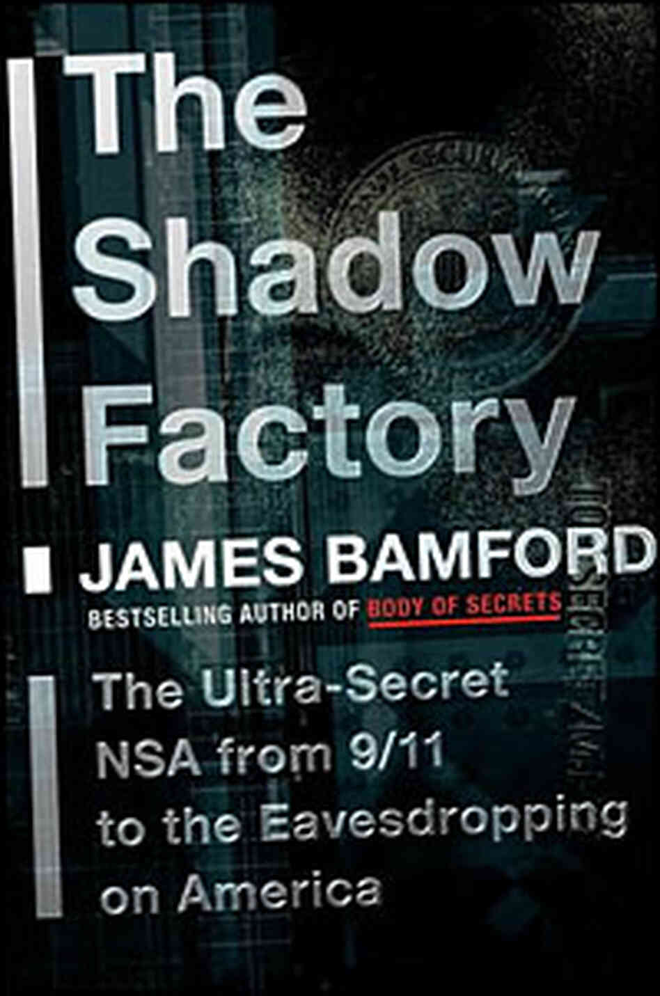 Cover of James Bamford's 'The Shadow Factory' Cover of James Bamford's 'The Shadow Factory'