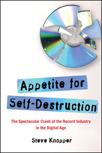 Appetite For Self-Destruction by Steve Knopper