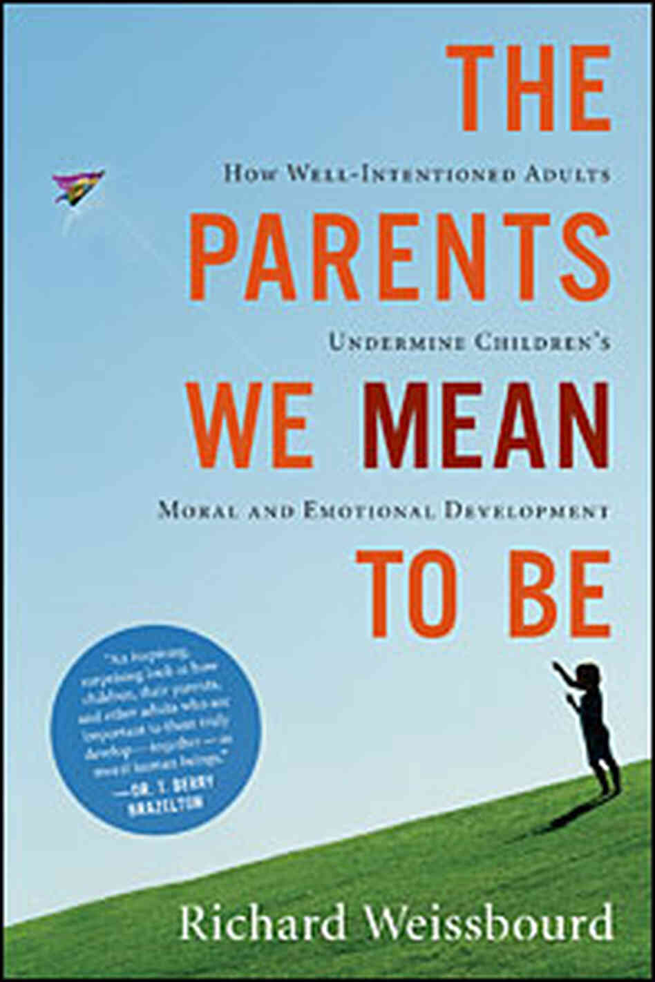 The Parents We Mean To Be The Parents We Mean To Be