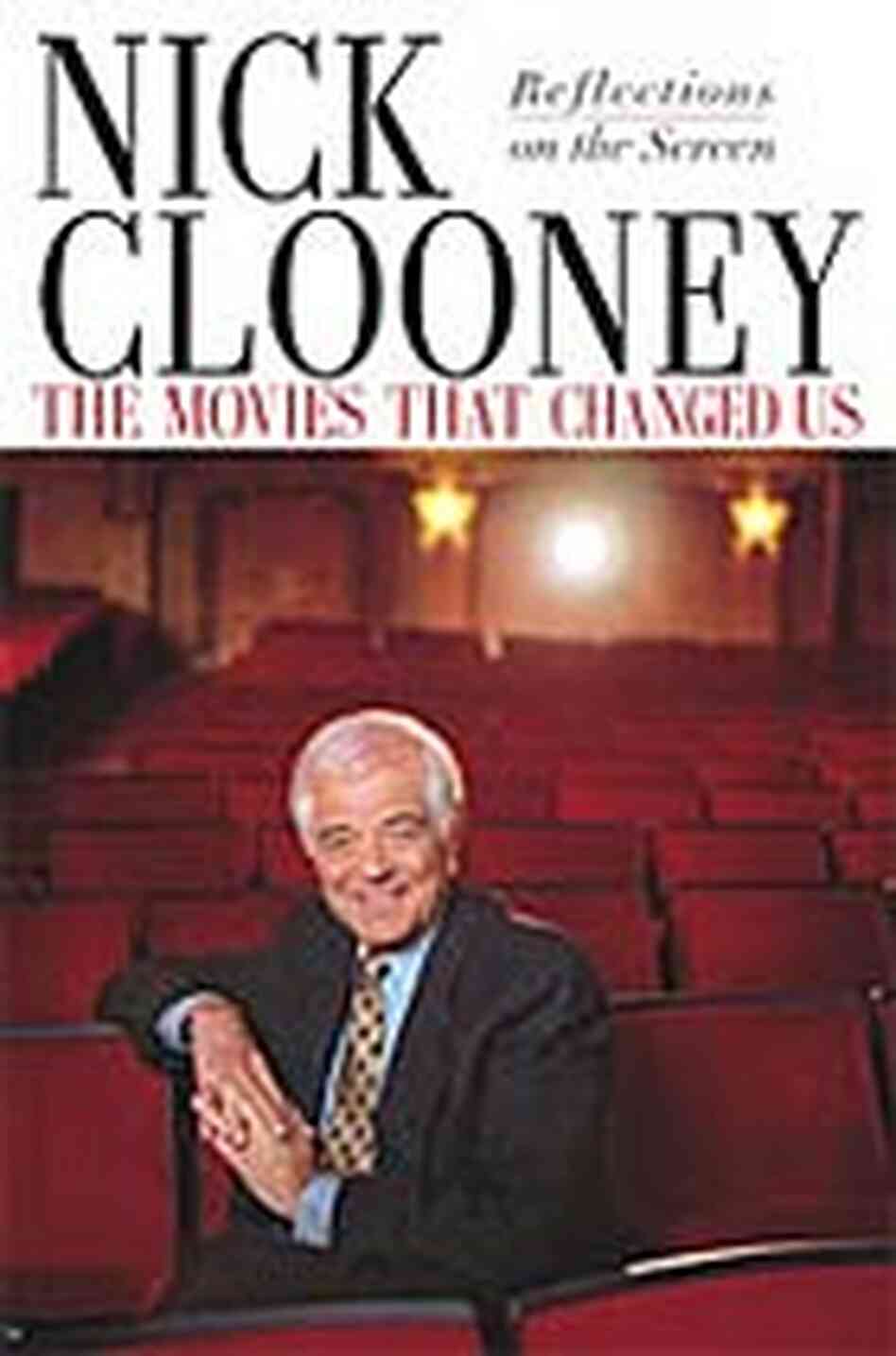 Nick Clooney on 'The Movies That Changed Us' book cover. Nick Clooney on 'The Movies That Changed Us' book cover.