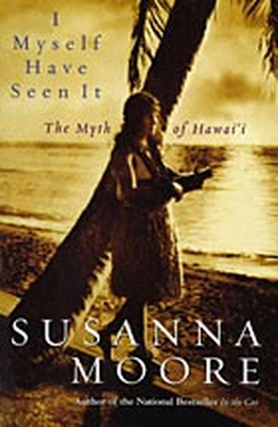 'I Myself Have Seen It: The Myth of Hawaii' 'I Myself Have Seen It: The Myth of Hawaii'