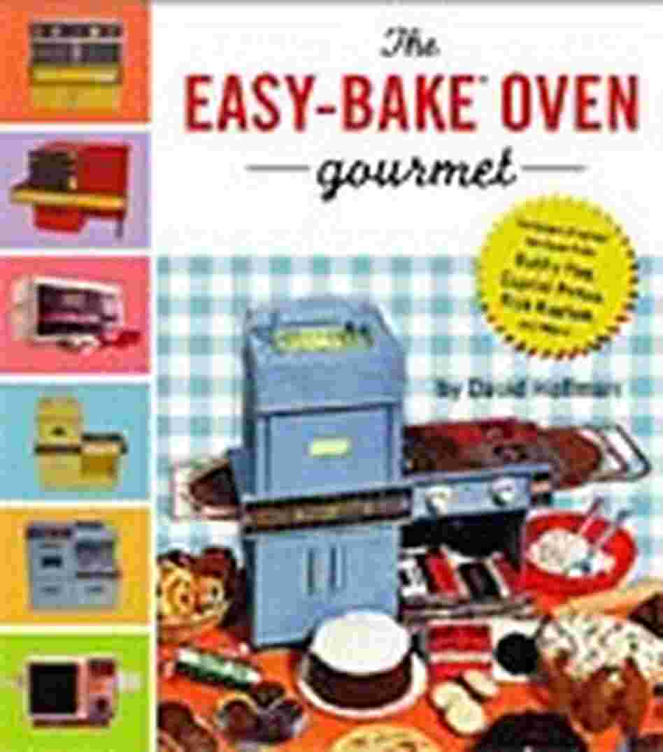 'The Easy-Bake Oven Gourmet' 'The Easy-Bake Oven Gourmet'