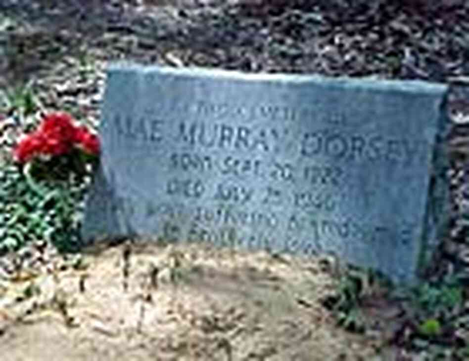 The grave of Mae Murray Dorsey The grave of Mae Murray Dorsey