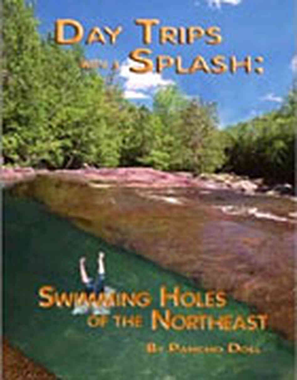 'Day Trips with a Splash: Swimming Holes of the Northeast' by Pancho Doll 'Day Trips with a Splash: Swimming Holes of the Northeast' by Pancho Doll