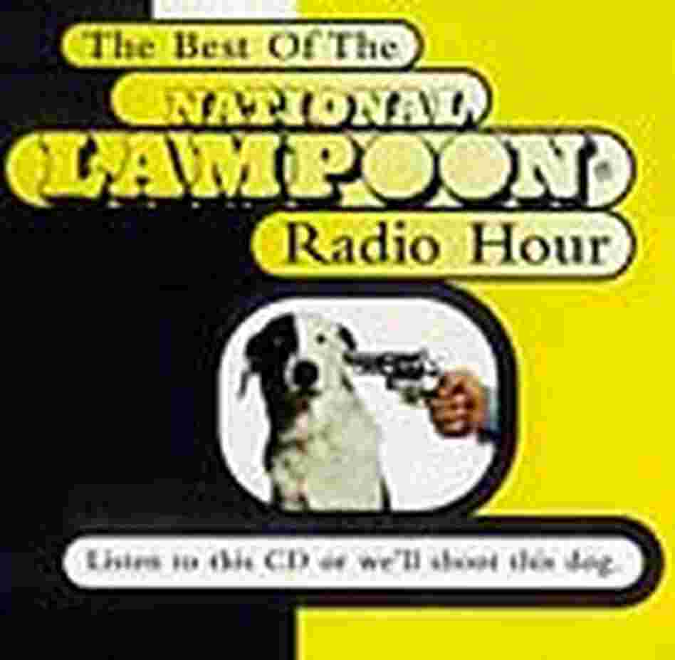 'The Best of the National Lampoon Radio Hour' 'The Best of the National Lampoon Radio Hour'