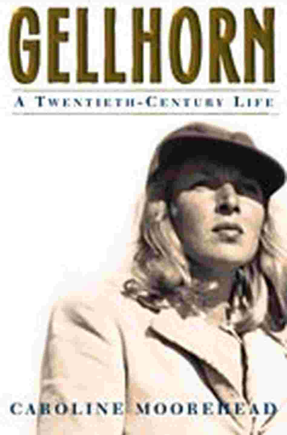 'Gellhorn: A Twentieth Century Life'