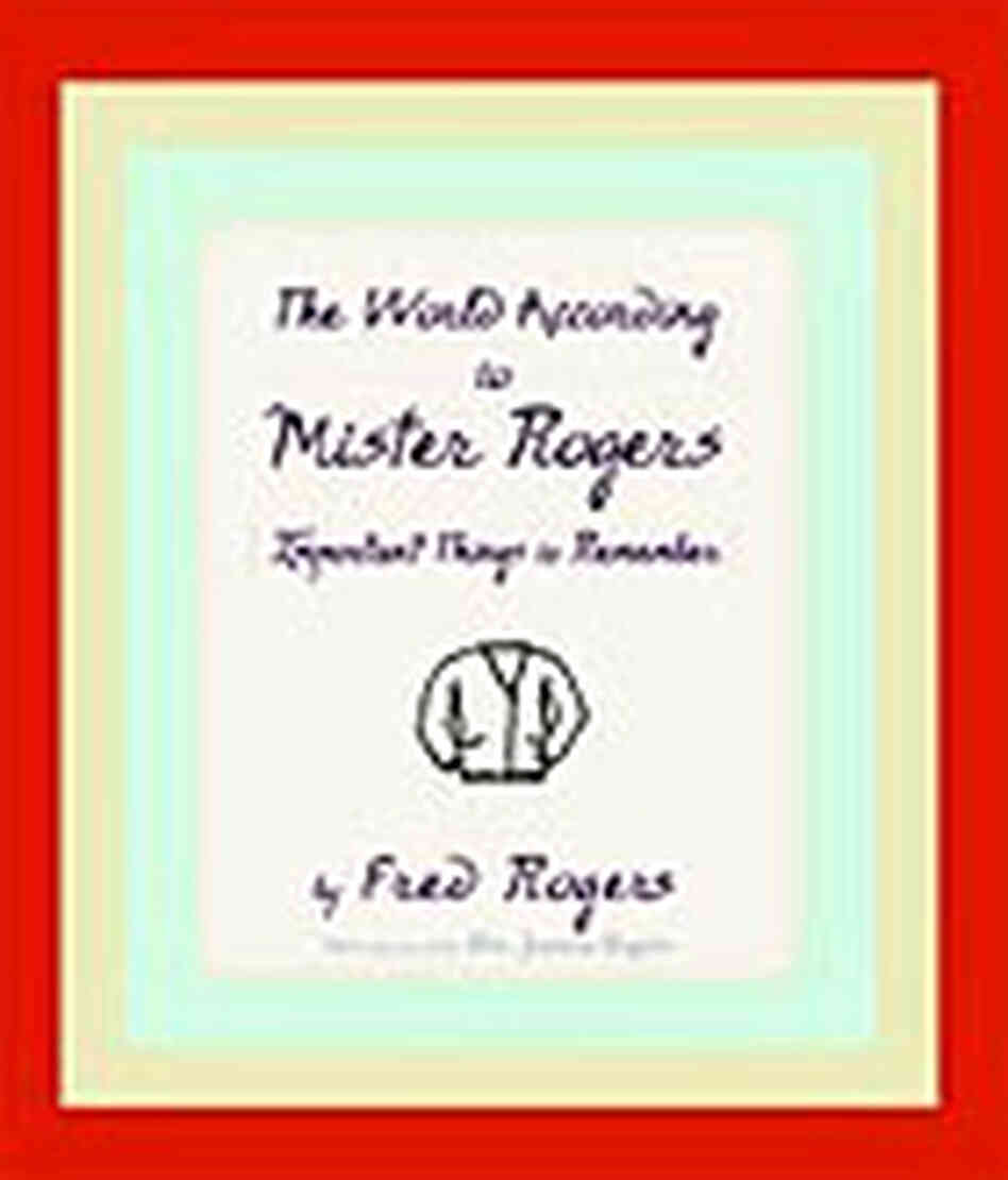 'The World According to Mister Rogers' 'The World According to Mister Rogers'