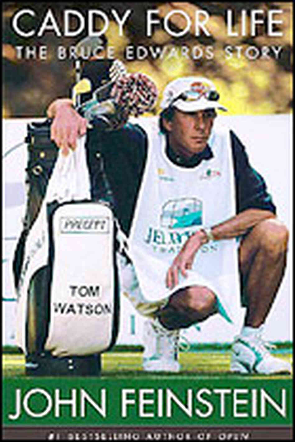 Cover of John Feinstein's 'Caddy for Life: The Bruce Edwards Story' Cover of John Feinstein's 'Caddy for Life: The Bruce Edwards Story'