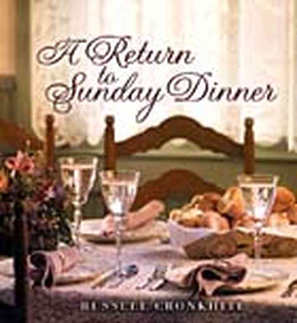 'A Return to Sunday Dinner' 'A Return to Sunday Dinner'