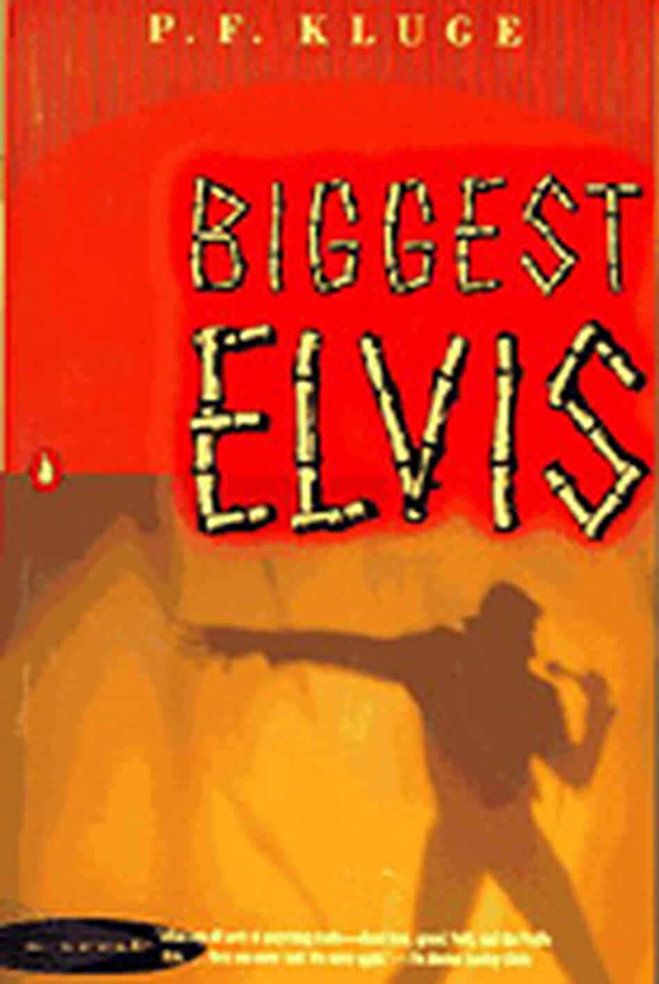 Cover of P.F. Kluge's 'Biggest Elvis' Cover of P.F. Kluge's 'Biggest Elvis'