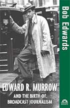 'Edward R. Murrow and the Birth of Broadcast Journalism'