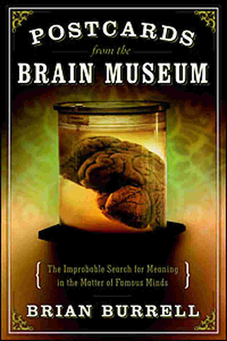 'Postcards from the Brain Museum' by Brian Burrell 'Postcards from the Brain Museum' by Brian Burrell
