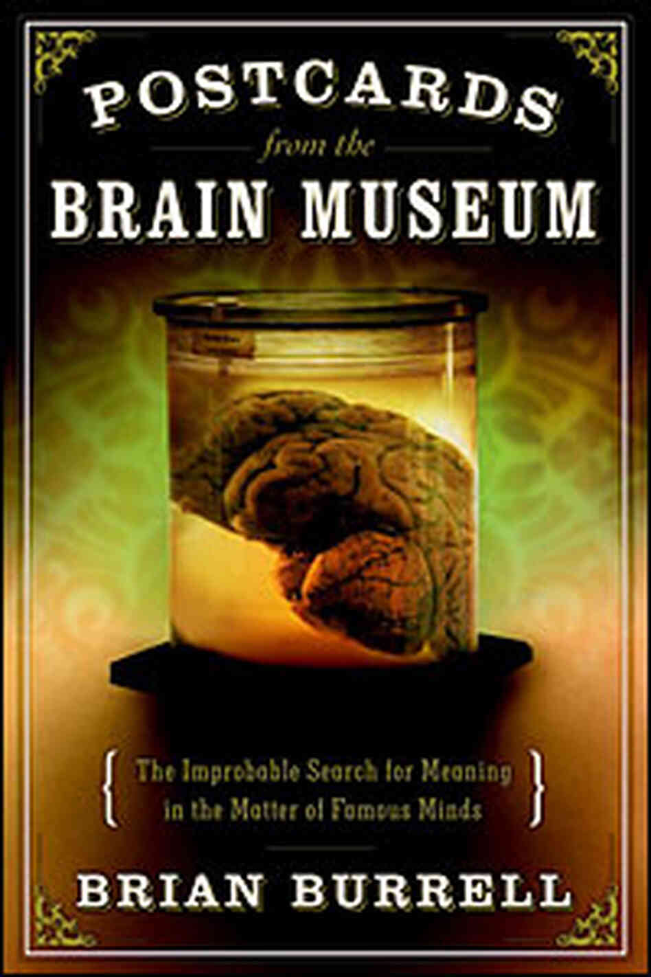 'Postcards from the Brain Museum' by Brian Burrell 'Postcards from the Brain Museum' by Brian Burrell