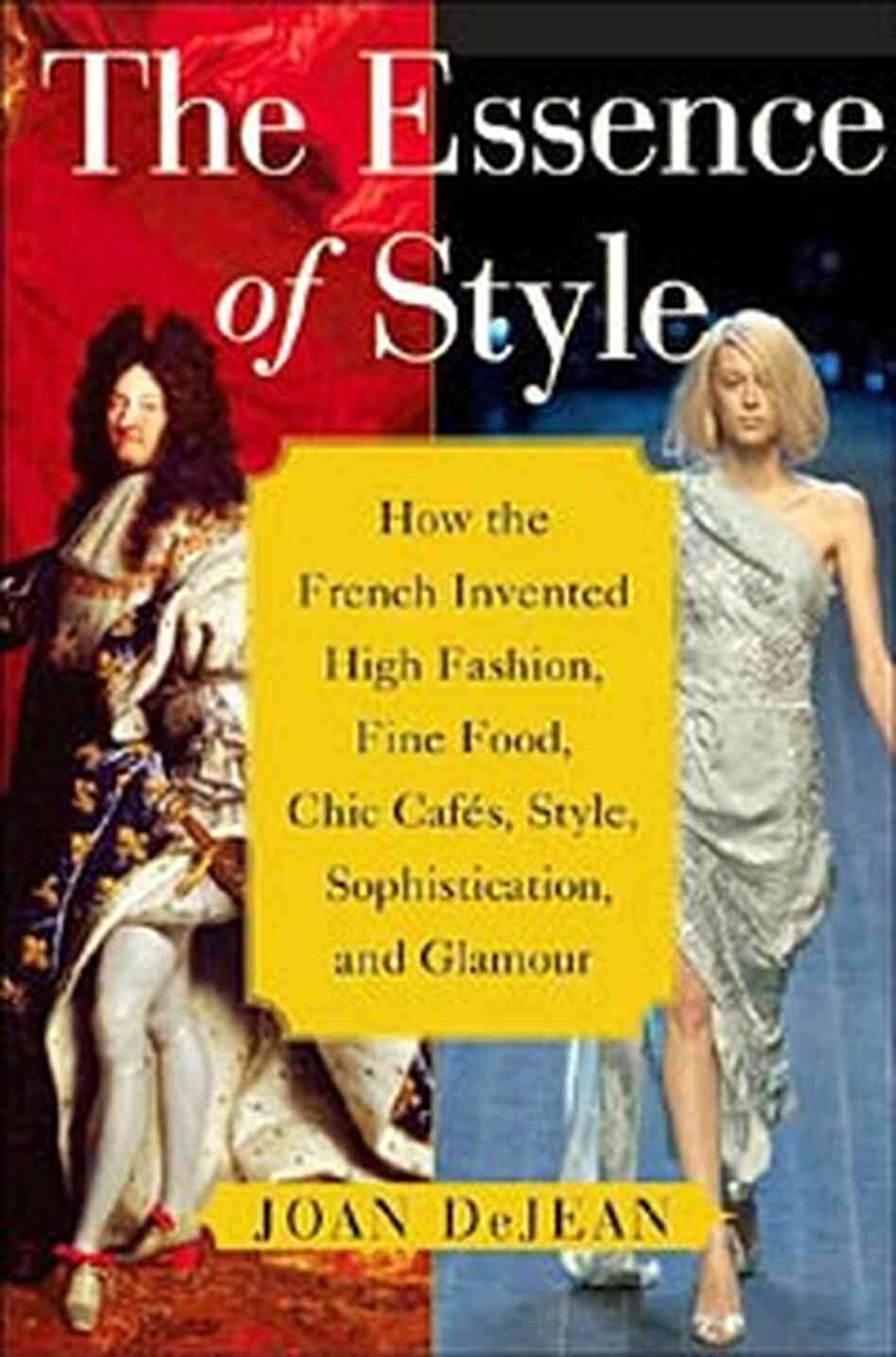 Cover for Joan DeJean's book 'The Essence of Style' Cover for Joan DeJean's book 'The Essence of Style'