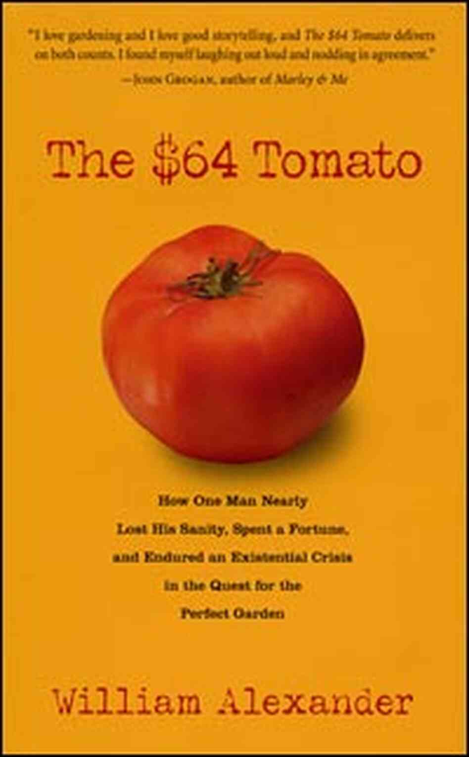 'The $64 Tomato' 'The $64 Tomato'