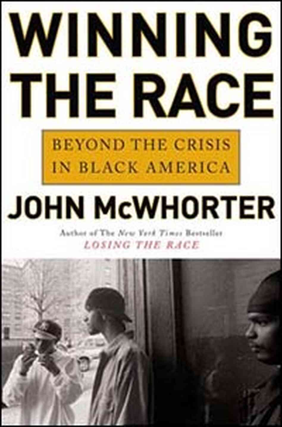 'Winning the Race' by John McWhorter 'Winning the Race' by John McWhorter