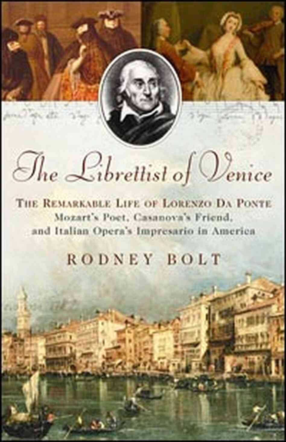 'The Librettist of Venice: The Remarkable Life of Lorenzo Da Ponte' 'The Librettist of Venice: The Remarkable Life of Lorenzo Da Ponte'