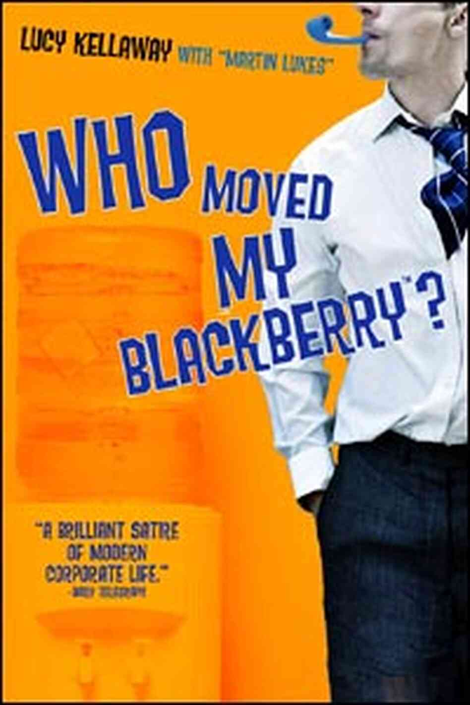 'Who Moved My Blackberry?' 'Who Moved My Blackberry?'