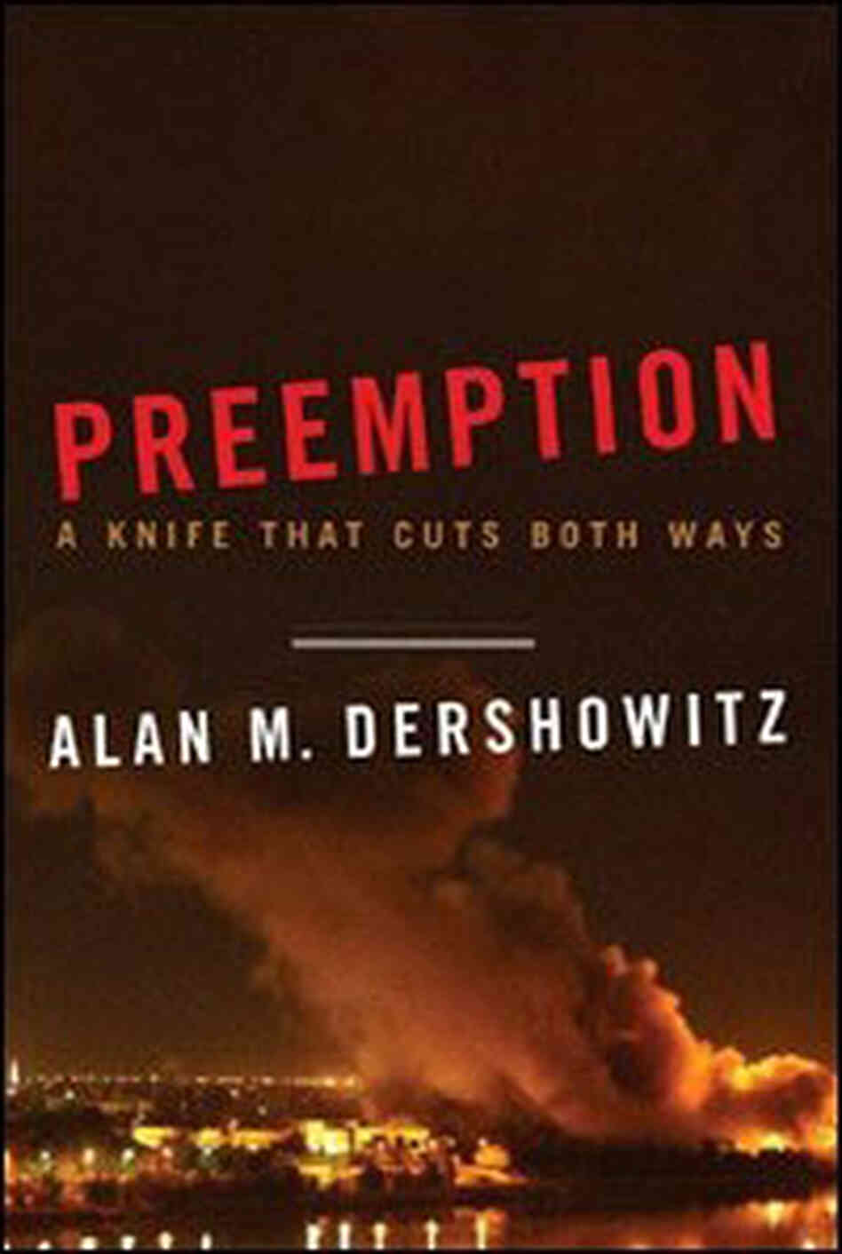 'Preemption: a Knife That Cuts Both Ways' 'Preemption: a Knife That Cuts Both Ways'