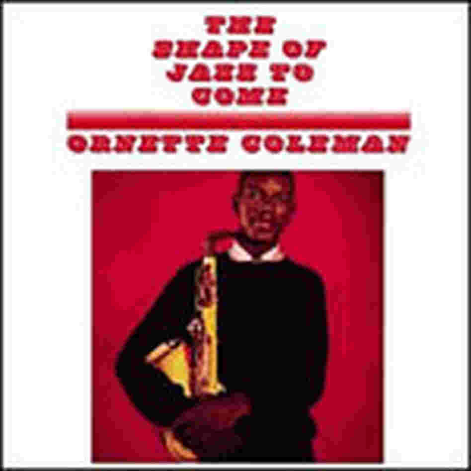 'The Shape of Jazz to Come' 'The Shape of Jazz to Come'