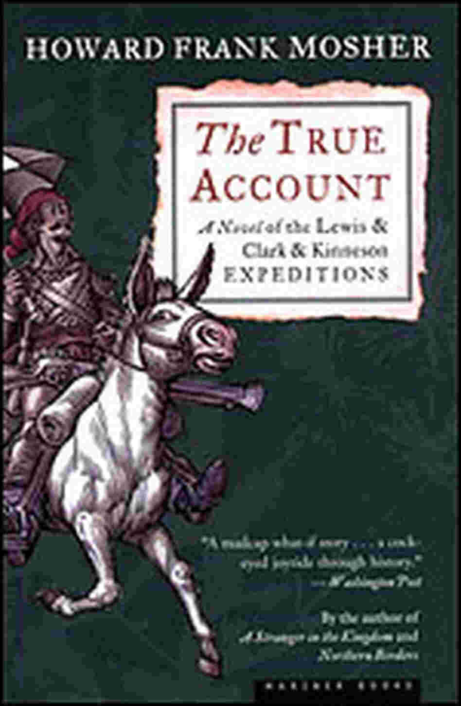 'The True Account: A Novel of the Lewis & Clark & Kinneson Expeditions' 'The True Account: A Novel of the Lewis & Clark & Kinneson Expeditions'