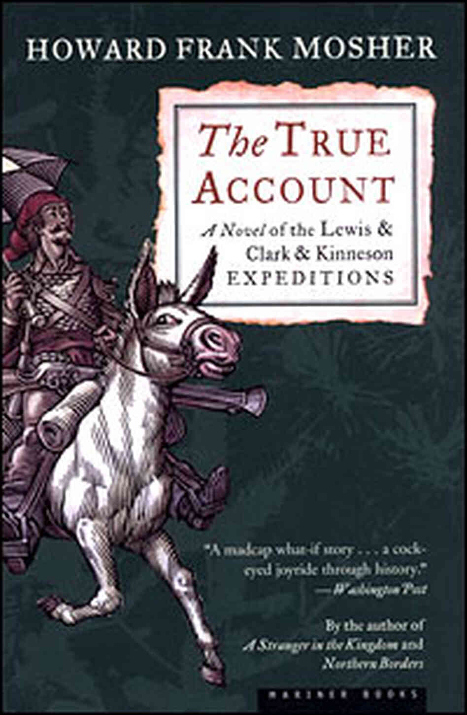 'The True Account: A Novel of the Lewis & Clark & Kinneson Expeditions' 'The True Account: A Novel of the Lewis & Clark & Kinneson Expeditions'