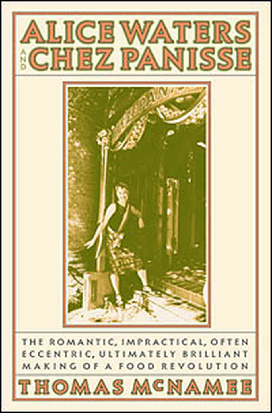 'Alice Waters and Chez Panisse' 'Alice Waters and Chez Panisse'