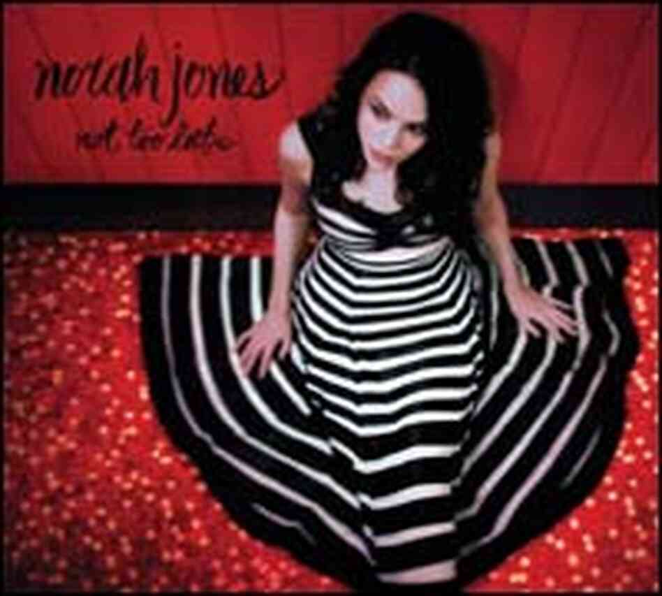 Norah Jones' new album, 'Not Too Late' Norah Jones' new album, 'Not Too Late'