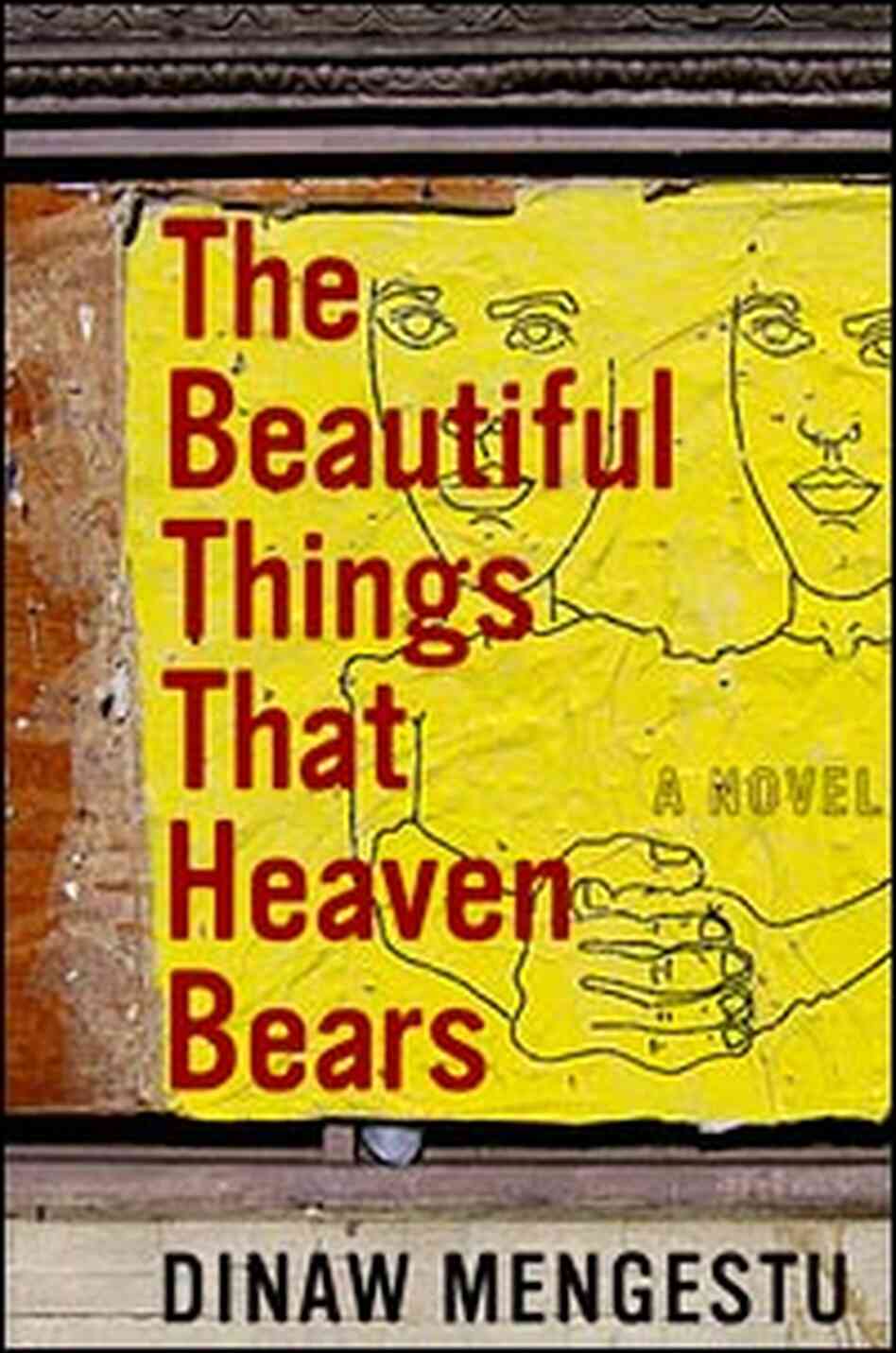 'The Beautiful Things That Heaven Bears' 'The Beautiful Things That Heaven Bears'