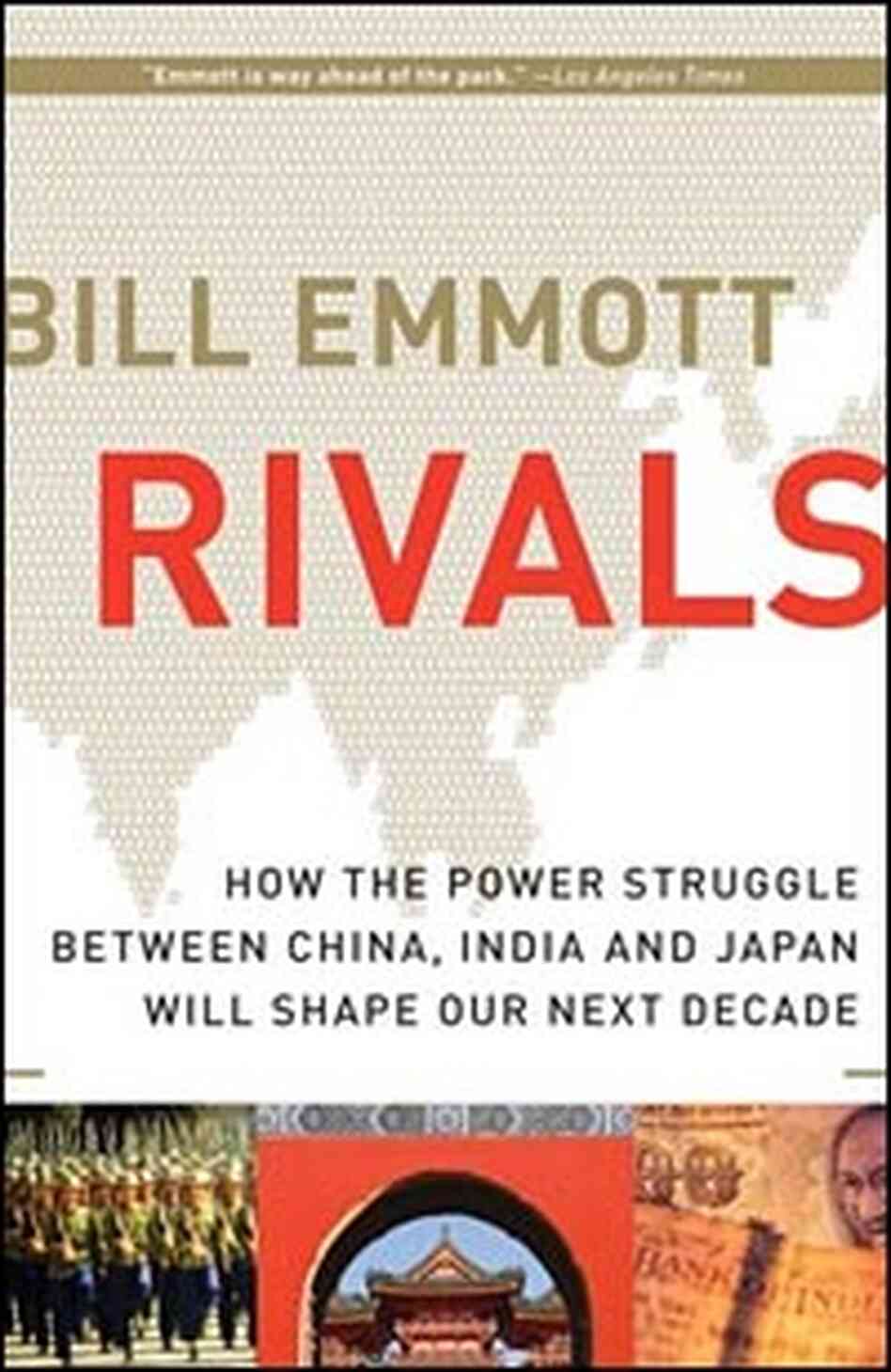'Rivals: How the Power Struggle Between China and India, and Japan Will Shape Our Next Decade' 'Rivals: How the Power Struggle Between China and India, and Japan Will Shape Our Next Decade'