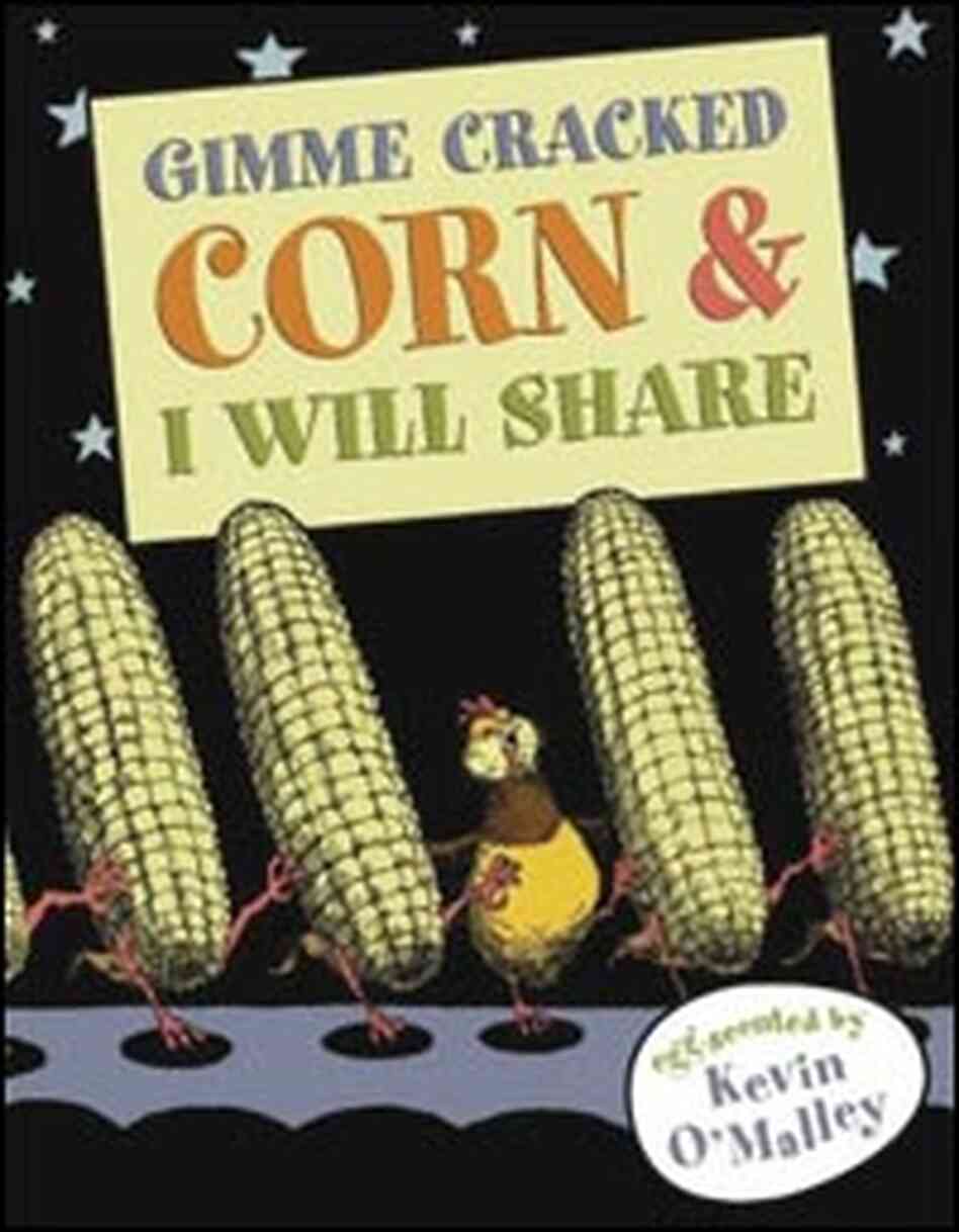 'Gimme Cracked Corn and I Will Share' 'Gimme Cracked Corn and I Will Share'