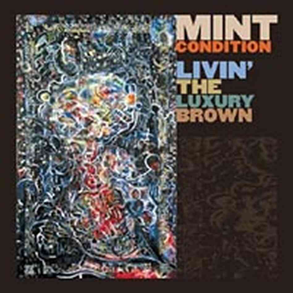 Cover for the Mint Condition CD 'Livin' the Luxury Brown' Cover for the Mint Condition CD 'Livin' the Luxury Brown'