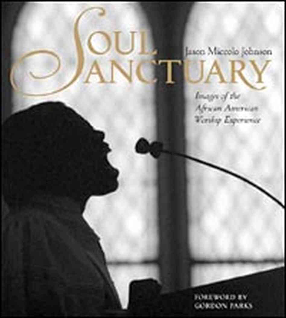 Cover for 'Soul Sanctuary : Images of the African American Worship Experience' Cover for 'Soul Sanctuary : Images of the African American Worship Experience'