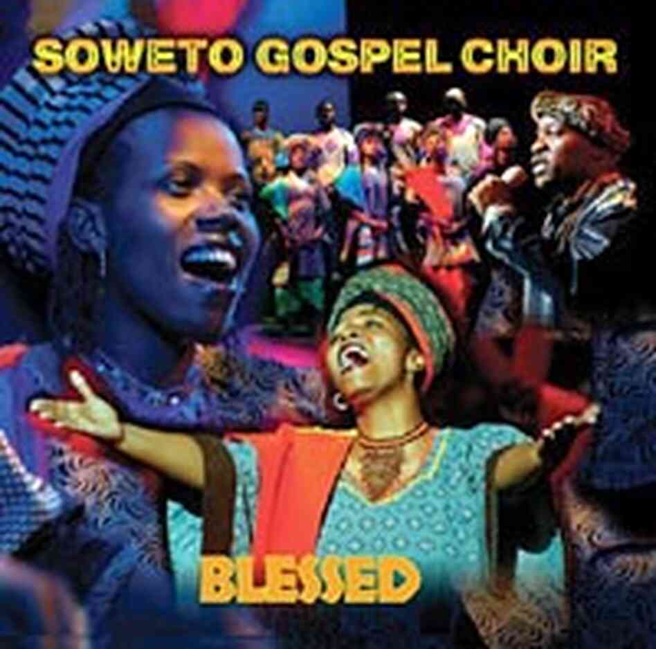 Cover for the Soweto Gospel Choir's latest CD, 'Blessed' Cover for the Soweto Gospel Choir's latest CD, 'Blessed'