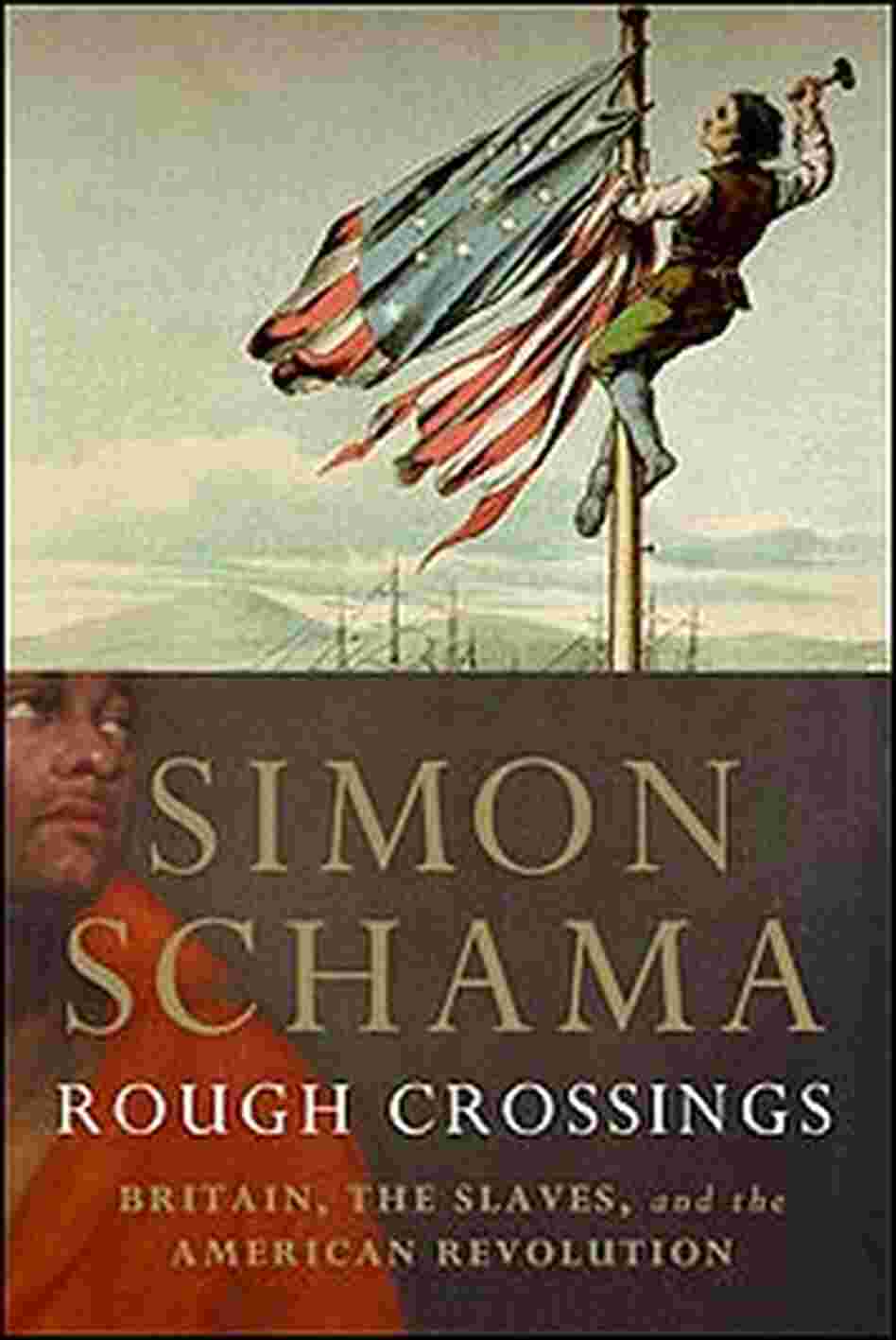 Cover of Simon Schama's book 'Rough Crossings' Cover of Simon Schama's book 'Rough Crossings'