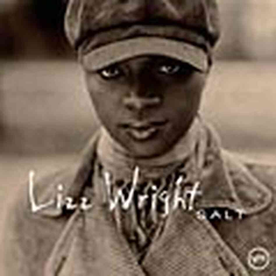 Lizz Wright's debut album, 'Salt' Lizz Wright's debut album, 'Salt'