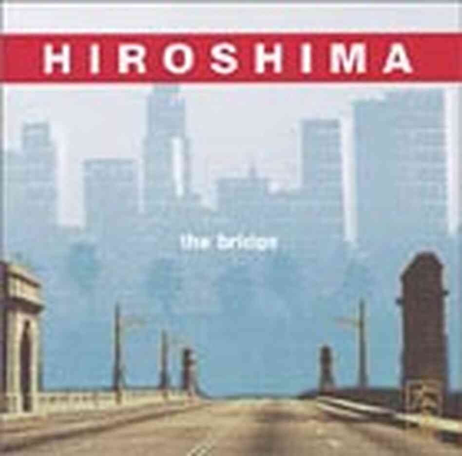 Cover for the Hiroshima CD 'The Bridge' Cover for the Hiroshima CD 'The Bridge'