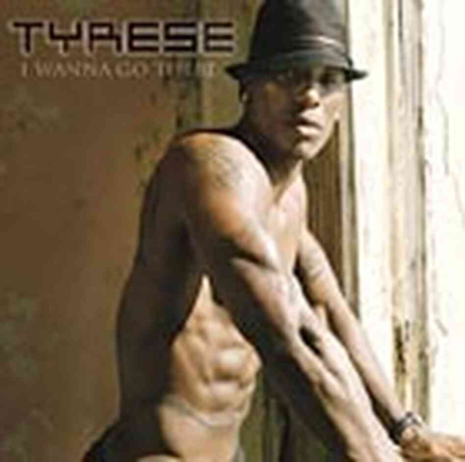 Cover for Tyrese's latest CD, 'I Wanna Go There' Cover for Tyrese's latest CD, 'I Wanna Go There'
