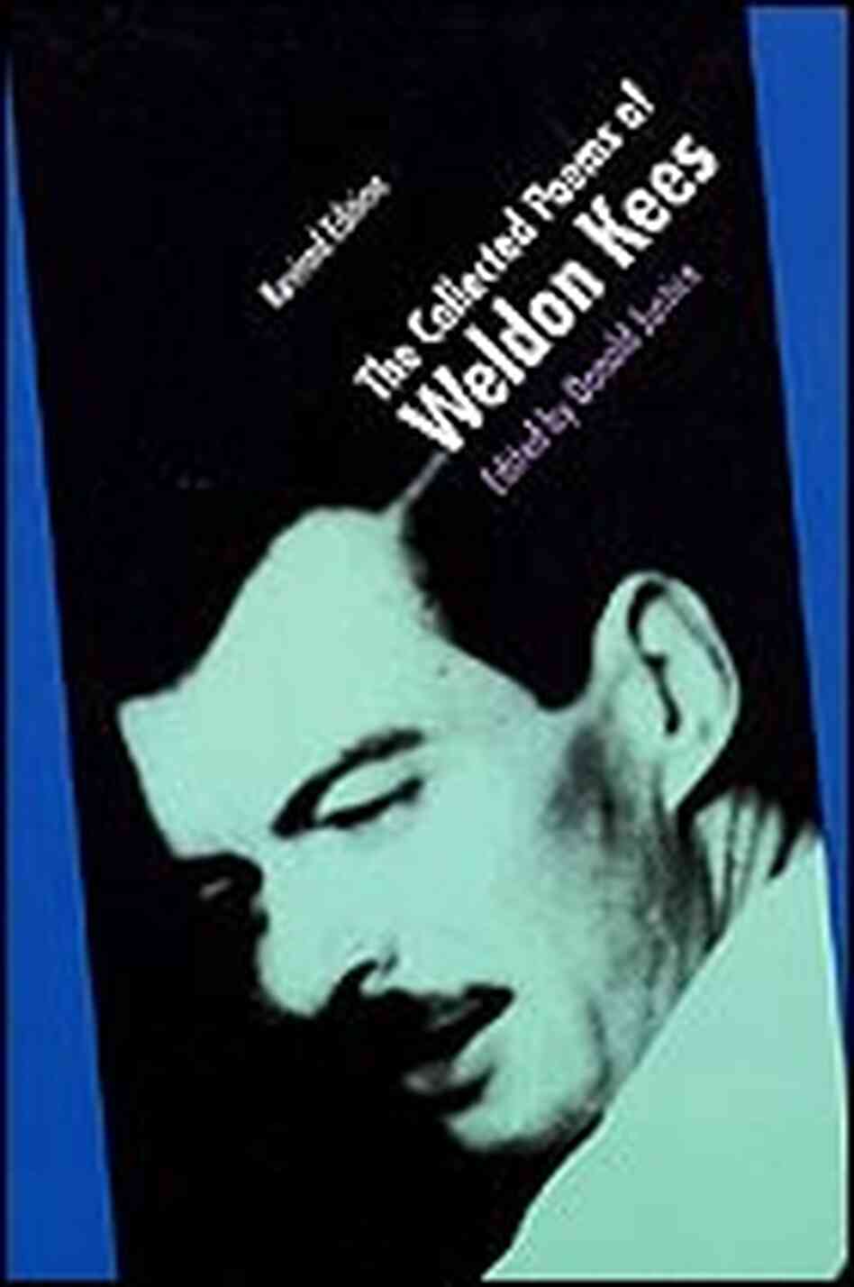 'The Collected Poems of Weldon Kees' edited by Donald Justice 'The Collected Poems of Weldon Kees' edited by Donald Justice