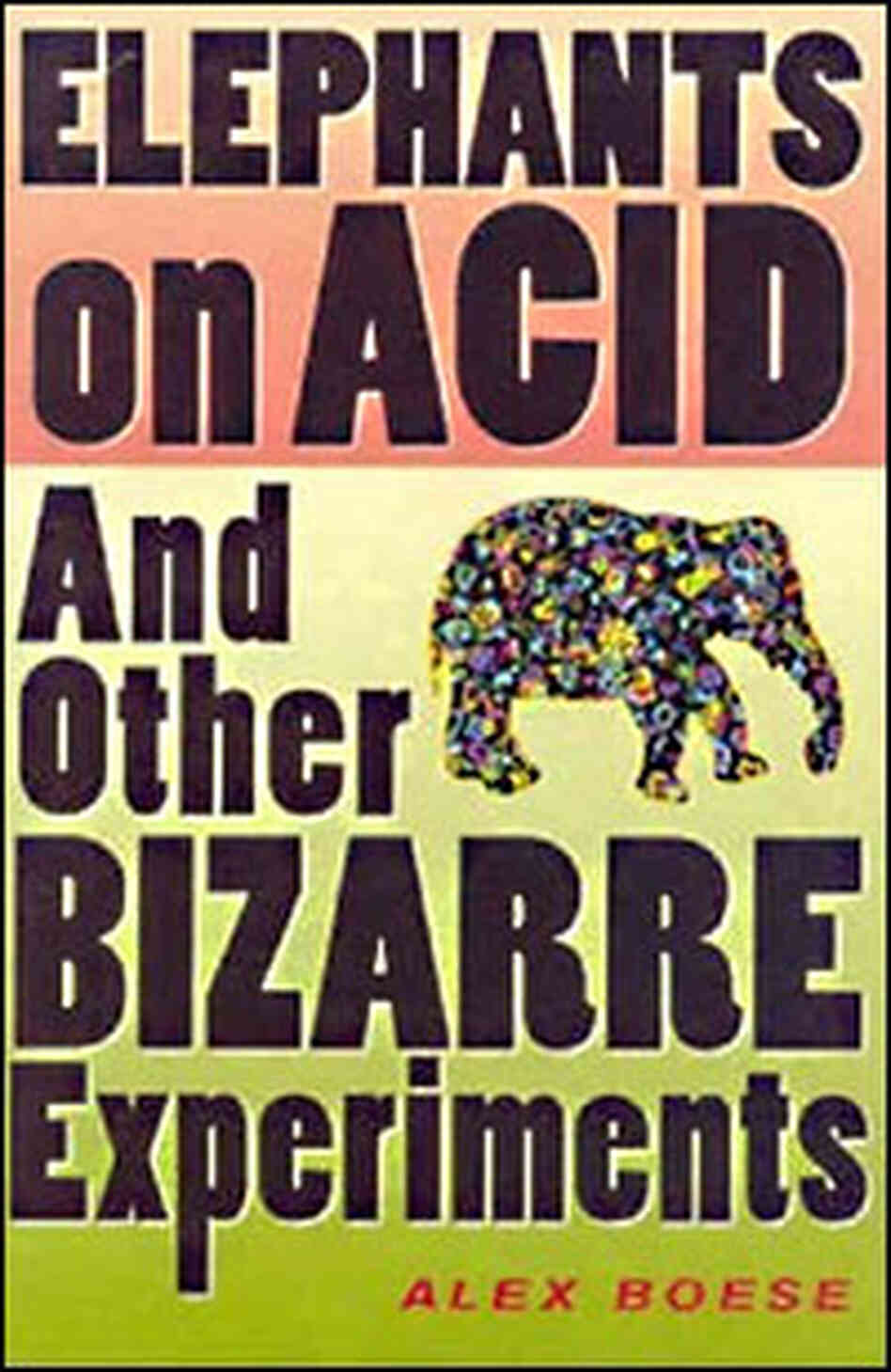 Elephants on Acid Book Cover Elephants on Acid Book Cover