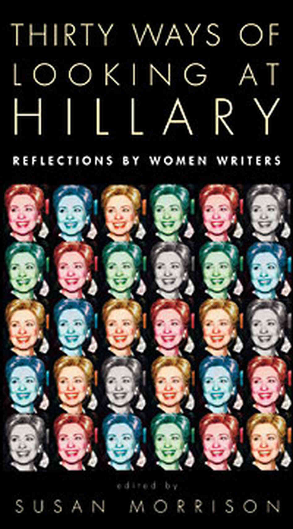 Thirty Ways of Looking at Hillary Book Cover Thirty Ways of Looking at Hillary Book Cover