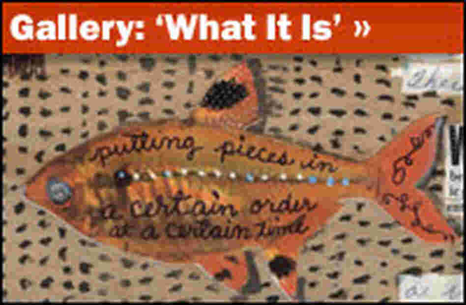 'What It Is' Gallery