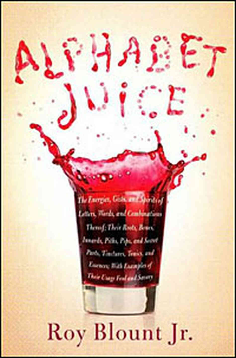 Cover of Roy Blount Jr.'s 'Alphabet Juice' Cover of Roy Blount Jr.'s 'Alphabet Juice'