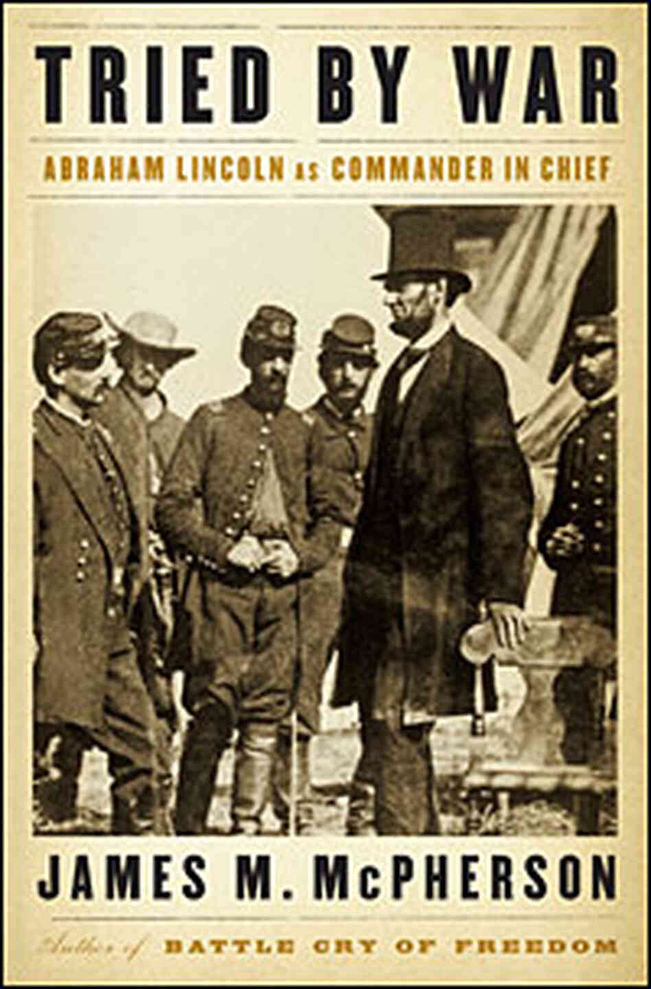 Cover of James M. McPherson's 'Tried By War' Cover of James M. McPherson's 'Tried By War'