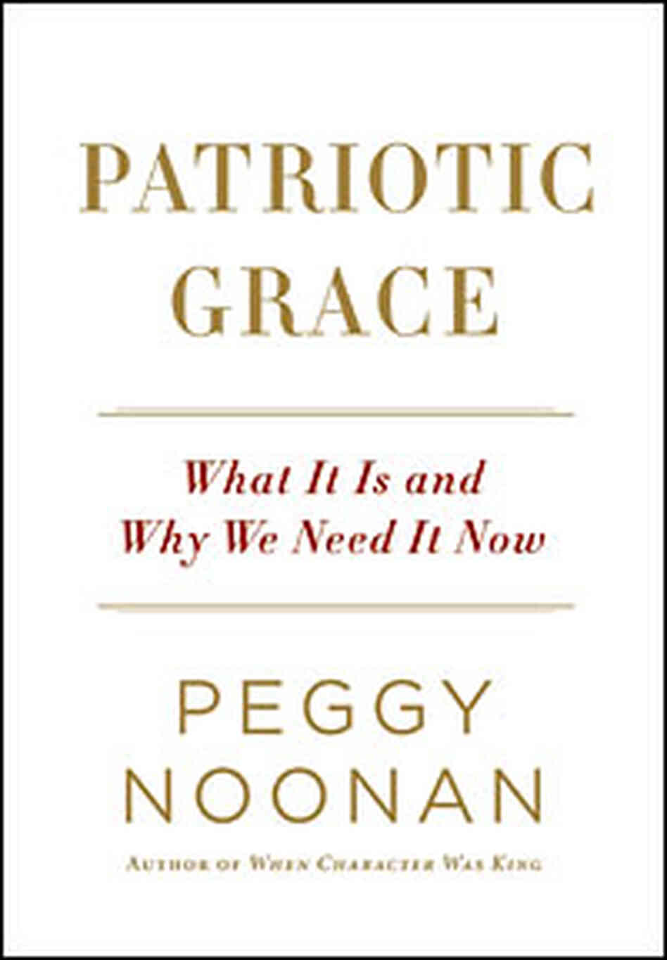 cover of Peggy Noonan's 'Patriotic Grace' cover of Peggy Noonan's 'Patriotic Grace'