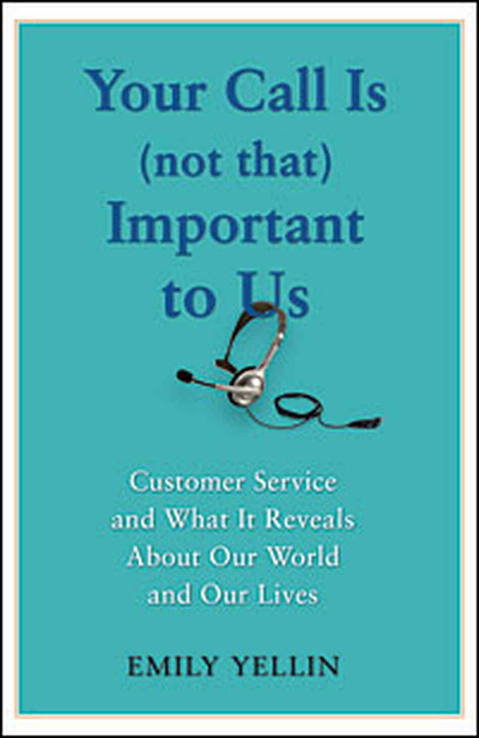 Cover of 'Your Call Is (Not That) Important To Us' Cover of 'Your Call Is (Not That) Important To Us'