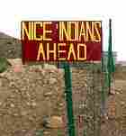 'Nice Indians Ahead' sign 'Nice Indians Ahead' sign